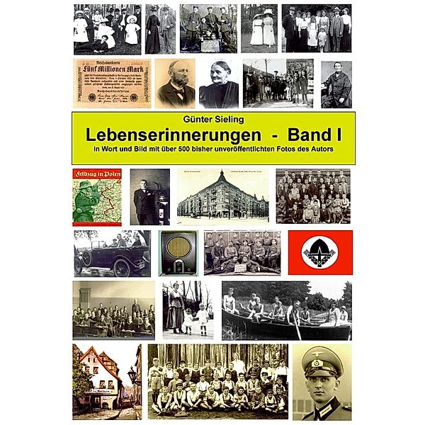 Lebenserinnerungen in Wort und Bild, Band I, Günter Sieling