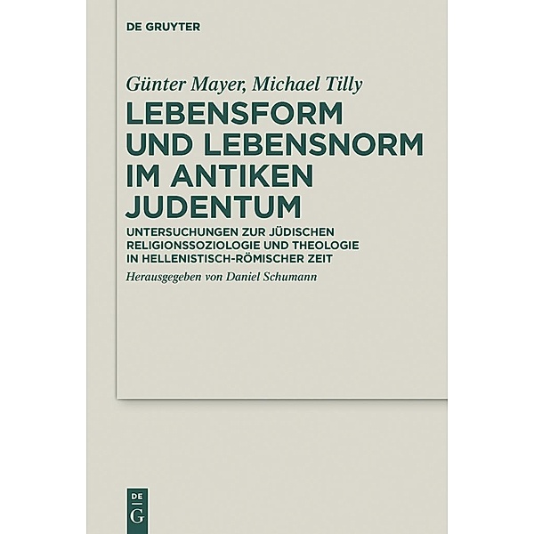 Lebensform und Lebensnorm im Antiken Judentum / Deuterocanonical and Cognate Literature Studies Bd.30, Günter Mayer, Michael Tilly