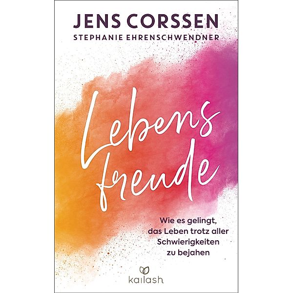 Lebensfreude, Jens Corssen, Stephanie Ehrenschwendner