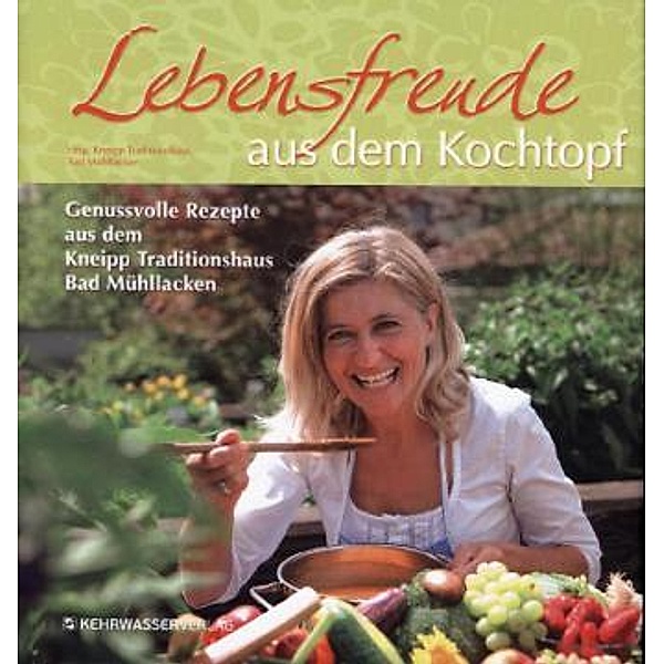 Lebensfreude aus dem Kochtopf, Karin Zausnig, Martin Thaller, Siegfried Wintgen