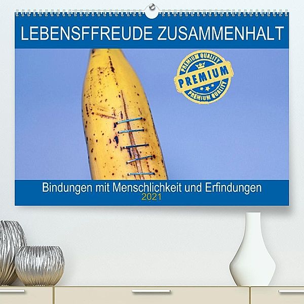Lebensfreude Zusammenhalt (Premium, hochwertiger DIN A2 Wandkalender 2021, Kunstdruck in Hochglanz), W.W. Voßen Herzog von Laar am Rhein, Wilfried W. Voßen Herzog von Laar am Rhein