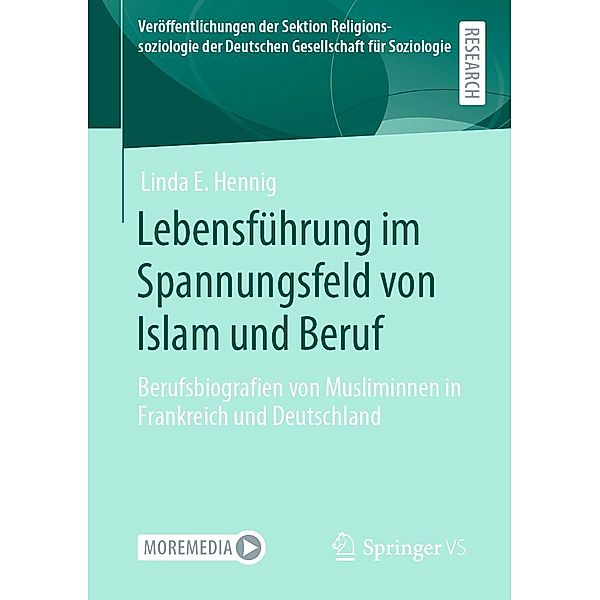 Lebensführung im Spannungsfeld von Islam und Beruf / Veröffentlichungen der Sektion Religionssoziologie der Deutschen Gesellschaft für Soziologie, Linda E. Hennig