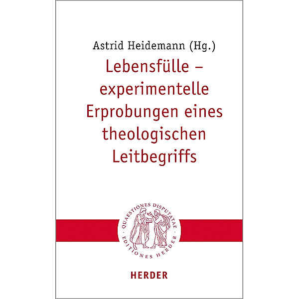 Lebensfülle - experimentelle Erprobungen eines theologischen Leitbegriffs