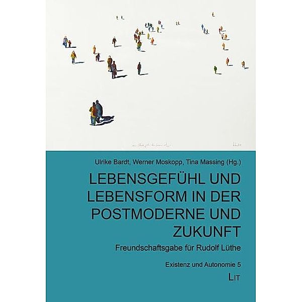 Lebensgefühl und Lebensform in der Postmoderne und Zukunft