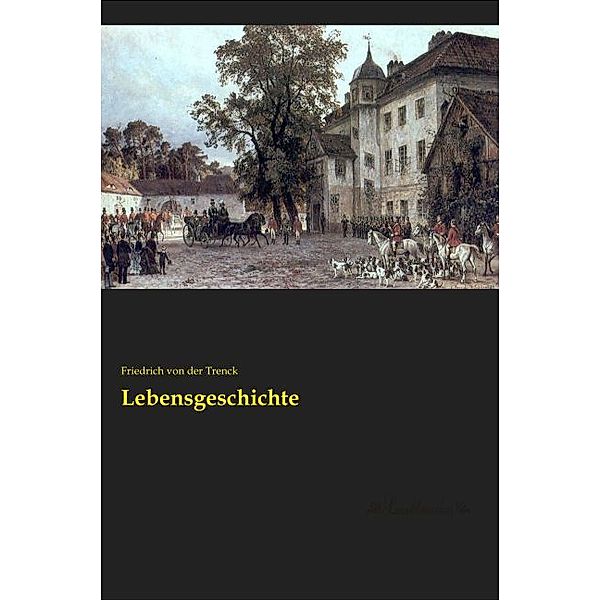 Lebensgeschichte, Friedrich von der Trenck