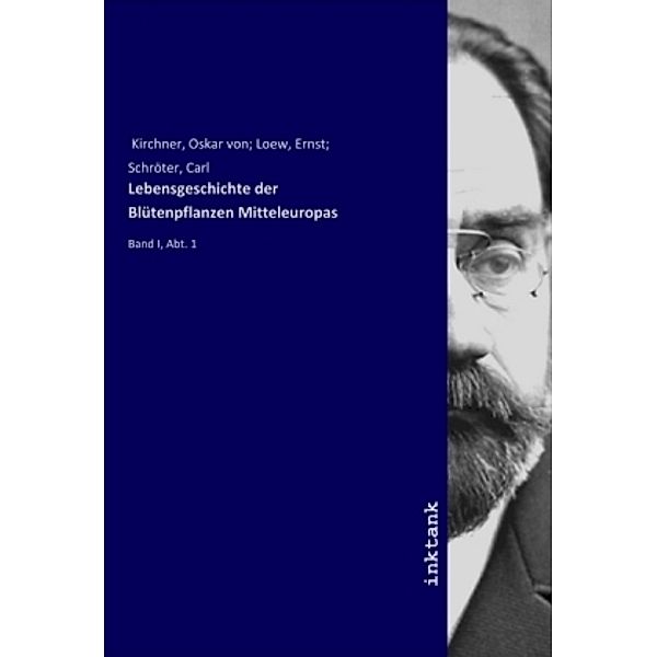 Lebensgeschichte der Blütenpflanzen Mitteleuropas, Oskar von Kirchner