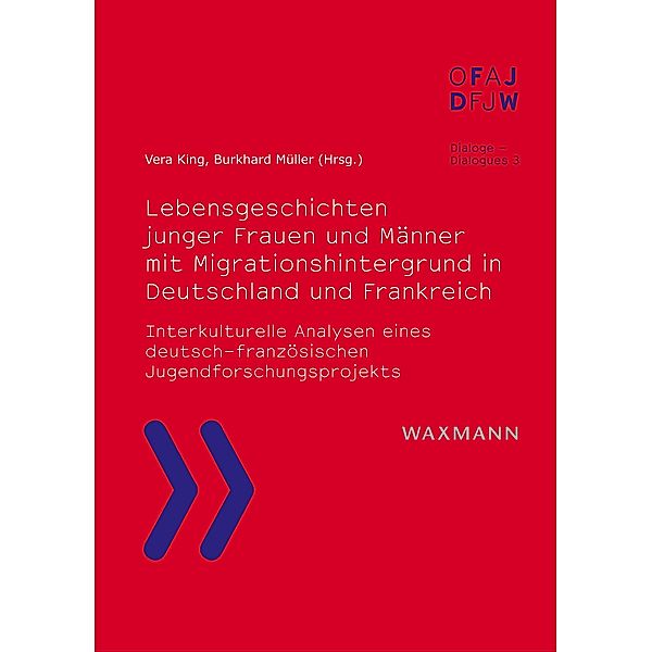 Lebensgeschichten junger Frauen und Männer mit Migrationshintergrund in Deutschland und Frankreich