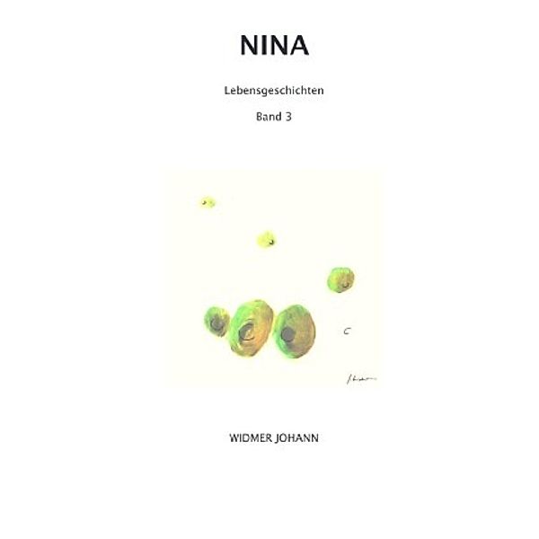 Lebensgeschichten / Nina, Johann Widmer