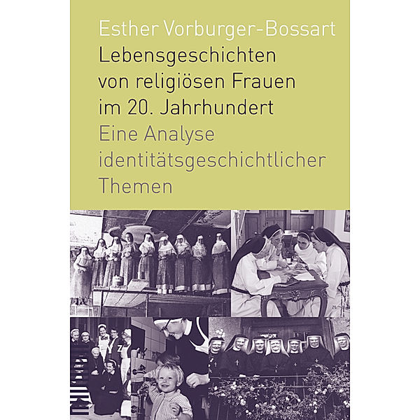 Lebensgeschichten von religiösen Frauen im 20. Jahrhundert, Esther Vorburger-Bossart