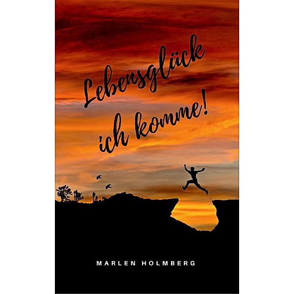 Lebensglück ich komme!, Marlen Holmberg