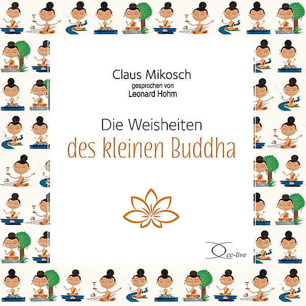 Lebenshilfe - Die Weisheiten des kleinen Buddha,1 Audio-CD, Claus Mikosch