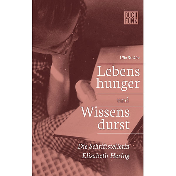 Lebenshunger und Wissensdurst, Ulla Schäfer