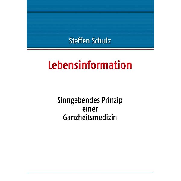 Lebensinformation, Steffen Schulz