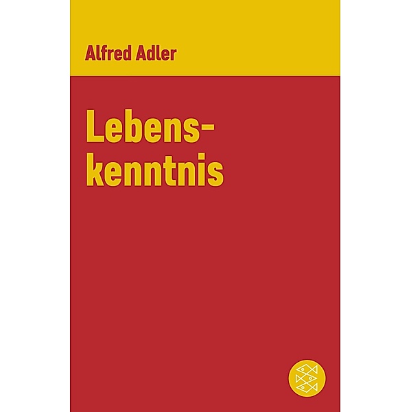 Lebenskenntnis / Alfred Adler, Werkausgabe (Taschenbuchausgabe), Alfred Adler