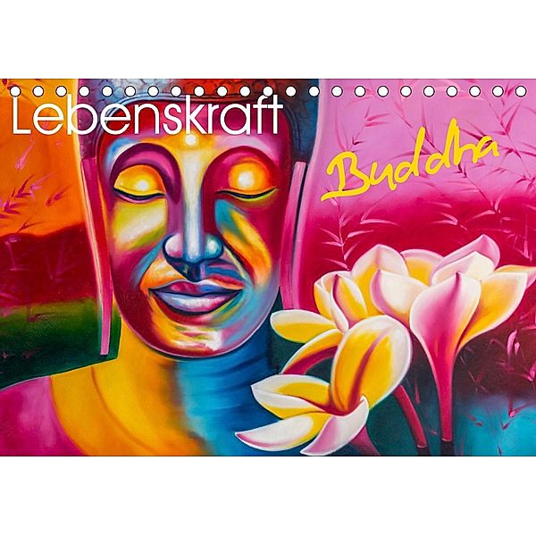 Lebenskraft Buddha (Tischkalender 2021 DIN A5 quer), W. W. Voßen - Herzog von Laar am Rhein, Wilfried W. Voßen Herzog von Laar am Rhein