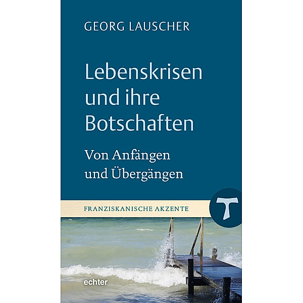Lebenskrisen und ihre Botschaften, Georg Lauscher