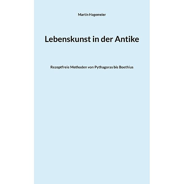 Lebenskunst in der Antike, Martin Hagemeier