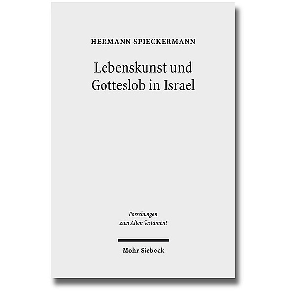 Lebenskunst und Gotteslob in Israel, Hermann Spieckermann