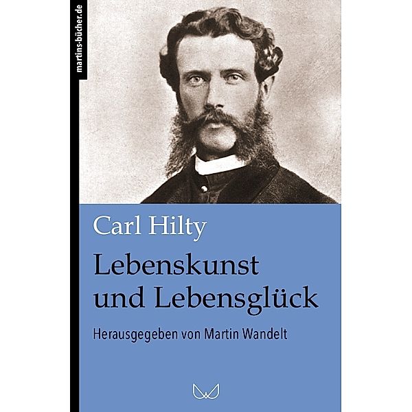 Lebenskunst und Lebensglück, Carl Hilty