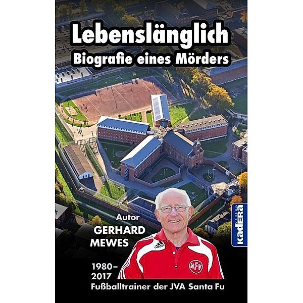 Lebenslänglich - Biografie eines Mörders, Gerhard Mewes