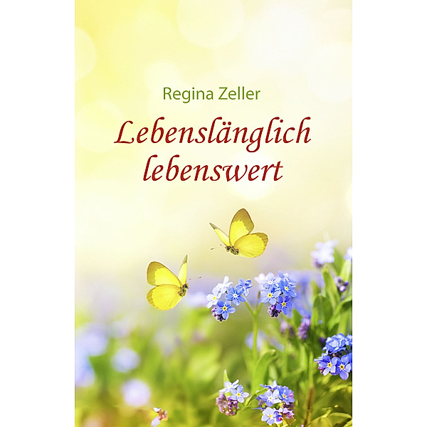 Lebenslänglich lebenswert, Regina Zeller