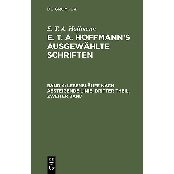 Lebensläufe nach absteigende Linie, Dritter Theil..2, E. T. A. Hoffmann