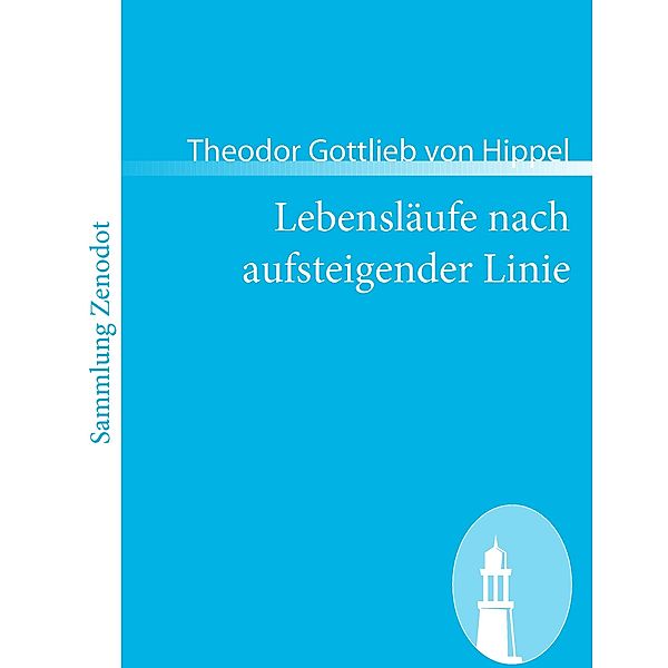 Lebensläufe nach aufsteigender Linie, Theodor Gottlieb von Hippel