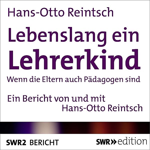 Lebenslang ein Lehrerkind, Hans-Otto Reintsch