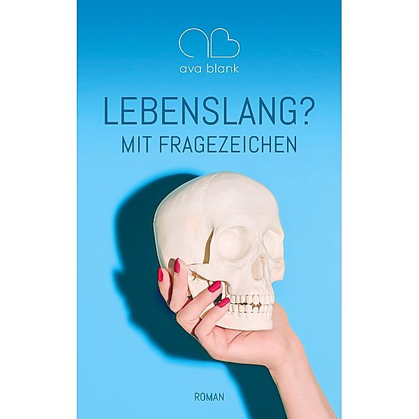 Lebenslang? Mit Fragezeichen, Ava Blank