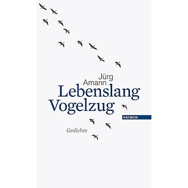 Lebenslang Vogelzug, Jürg Amann