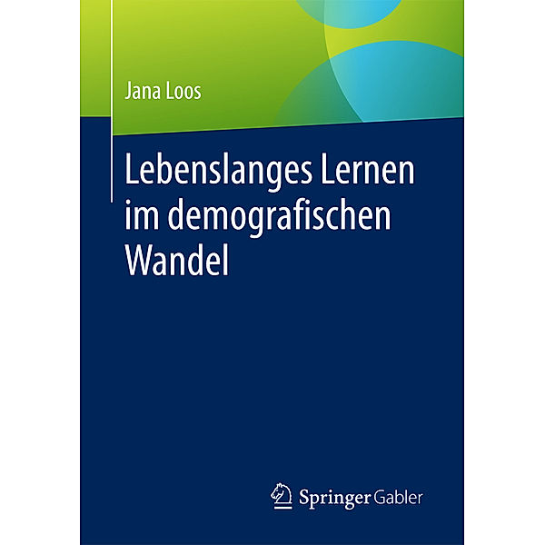 Lebenslanges Lernen im demografischen Wandel, Jana Loos