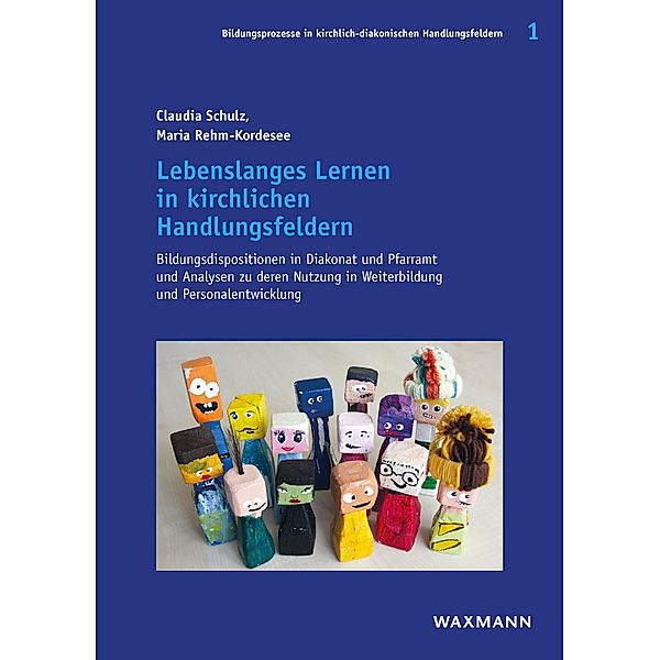 Lebenslanges Lernen in kirchlichen Handlungsfeldern, Maria Rehm-Kordesee, Claudia Schulz