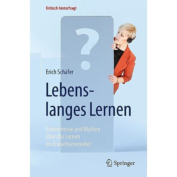 Lebenslanges Lernen / Kritisch hinterfragt, Erich Schäfer