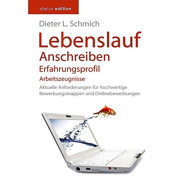 Lebenslauf, Anschreiben, Erfahrungsprofil, Arbeitszeugnisse, Dieter L. Schmich