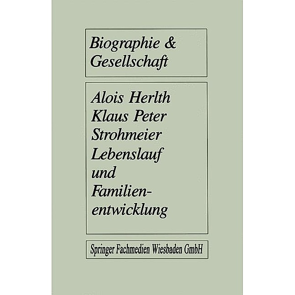 Lebenslauf und Familienentwicklung / Biographie & Gesellschaft Bd.7