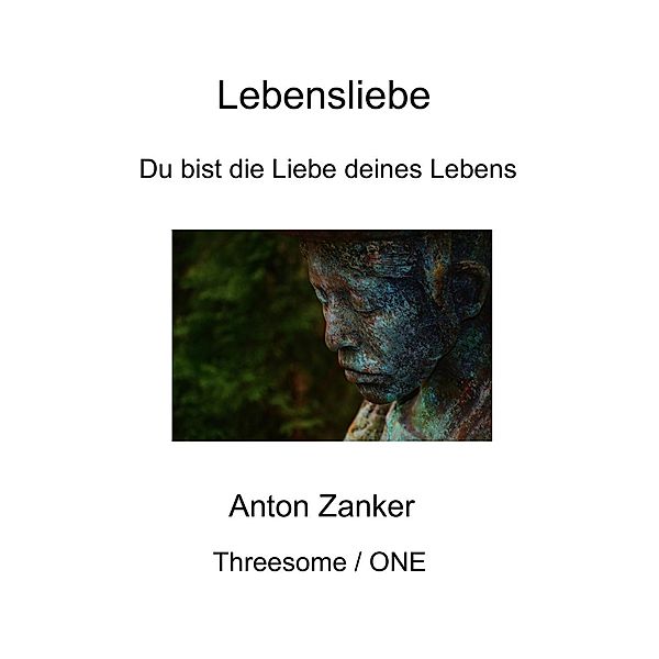 Lebensliebe Threesome / One, Anton Zanker