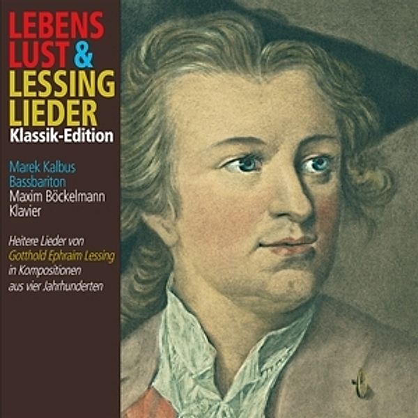 Lebenslust & Lessinglieder Klassik-Edition, Marek Kalbus, Maxim Böckelmann