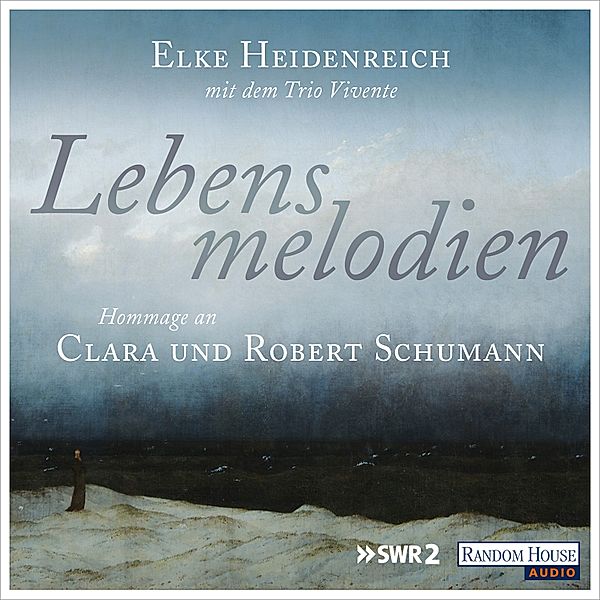 Lebensmelodien – Eine Hommage an Clara und Robert Schumann, Elke Heidenreich