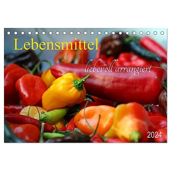 Lebensmittel liebevoll arrangiert (Tischkalender 2024 DIN A5 quer), CALVENDO Monatskalender, Schnellewelten