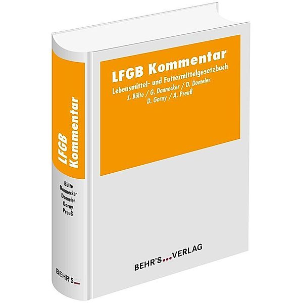 Lebensmittel- und Futtermittelgesetzbuch (LFGB), Kommentar, Prof. Dr. Jens Bülte, Prof. Dr. Gerhard Dannecker, Dr. Danja Domeier, Dietrich Gorny, Dr. Axel Preuß