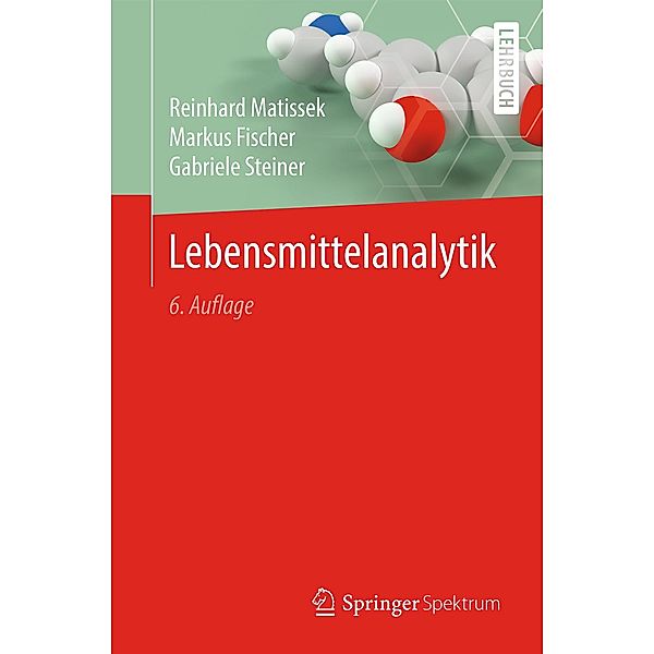 Lebensmittelanalytik / Springer-Lehrbuch, Reinhard Matissek, Markus Fischer, Gabriele Steiner