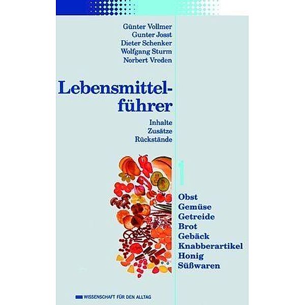 Lebensmittelführer: Inhalte, Zusätze, Rückstände, Günter Vollmer, Gunter Josst, Dieter Schenker, Wolfgang Sturm, Norbert Vreden