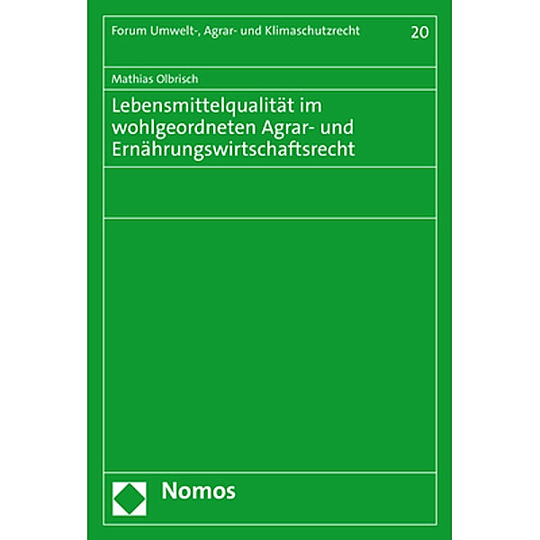 Lebensmittelqualität im wohlgeordneten Agrar- und Ernährungswirtschaftsrecht, Mathias Olbrisch