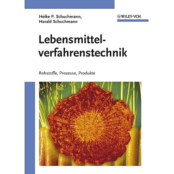 Lebensmittelverfahrenstechnik, Heike P. Schuchmann, Harald Schuchmann