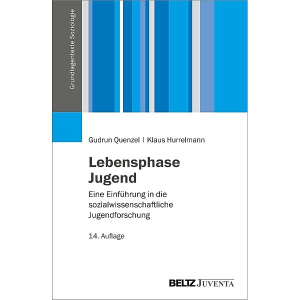 Lebensphase Jugend / Grundlagentexte Soziologie, Gudrun Quenzel, Klaus Hurrelmann