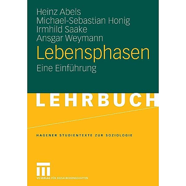 Lebensphasen / Studientexte zur Soziologie, Heinz Abels, Michael-Sebastian Honig, Irmhild Saake, Ansgar Weymann