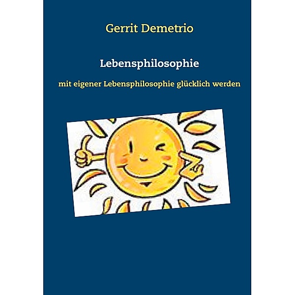 Lebensphilosophie, Gerrit Demetrio
