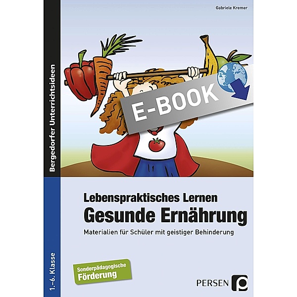 Lebenspraktisches Lernen: Gesunde Ernährung / Lebenspraktisches Lernen, Gabriele Kremer