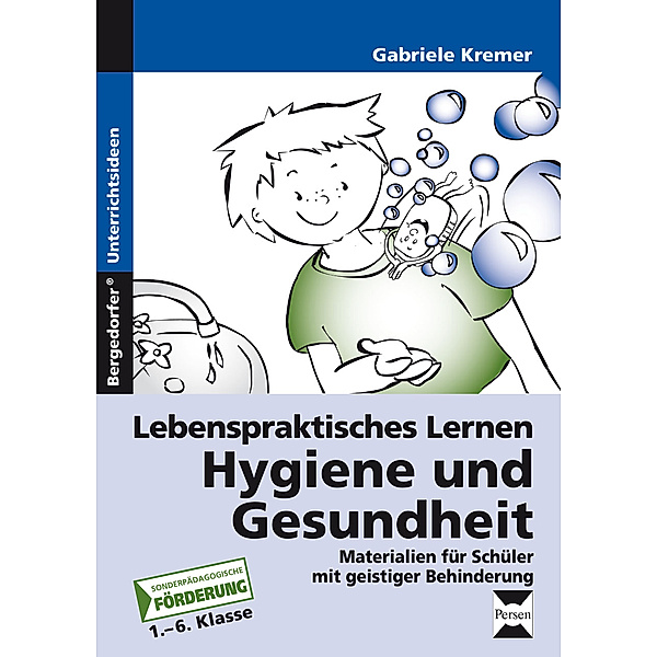 Lebenspraktisches Lernen: Hygiene und Gesundheit, Gabriele Kremer