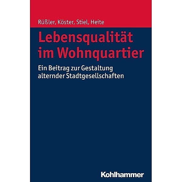 Lebensqualität im Wohnquartier, Harald Rüßler, Dietmar Köster, Janina Stiel